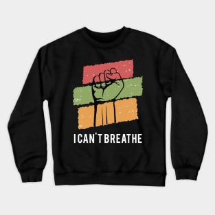 i can't breathe Crewneck Sweatshirt